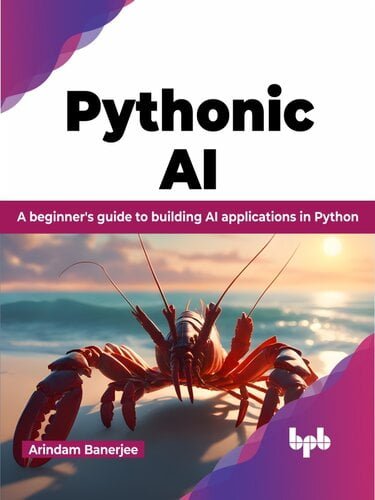 Pythonic AI – A beginner’s guide to building AI applications in Python