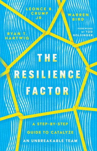 The Resilience Factor – A Step-by-Step Guide to Catalyze an Unbreakable Team