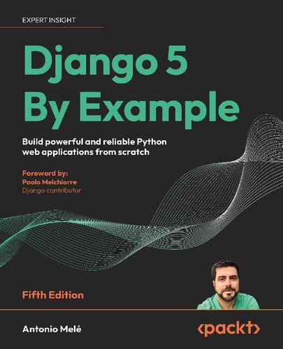 Django 5 By Example - Build powerful and reliable Python web applications from scratch