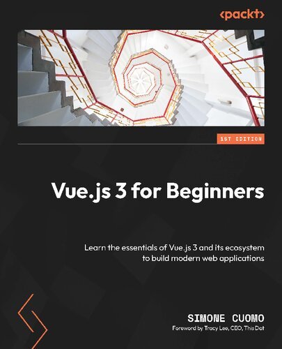 Vue.js 3 for Beginners – Learn the essentials of Vue.js 3 and its ecosystem to build modern web applications